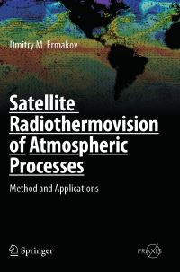 Book Cover for Satellite Radiothermovision of Atmospheric Processes by Dmitry M. Ermakov