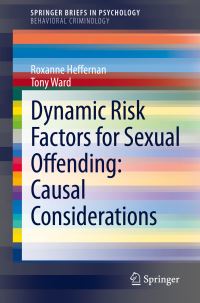 Book Cover for Dynamic Risk Factors for Sexual Offending SpringerBriefs in Behavioral Criminology by Roxanne Heffernan, Tony Ward