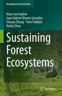 Book Cover for Sustaining Forest Ecosystems by Klaus von Gadow, Juan Gabriel Álvarez González, Chunyu Zhang, Timo Pukkala, Xiuhai Zhao