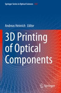 Book Cover for 3D Printing of Optical Components by Andreas Heinrich