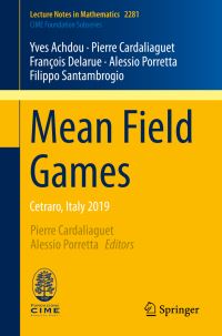 Book Cover for Mean Field Games C.I.M.E. Foundation Subseries by Yves Achdou, Pierre Cardaliaguet, François Delarue, Alessio Porretta, Filippo Santambrogio