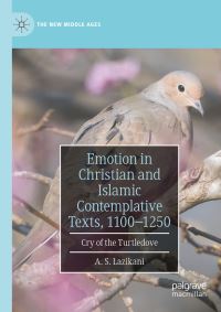 Book Cover for Emotion in Christian and Islamic Contemplative Texts, 1100-1250 by Ayoush Sarmada Lazikani