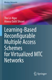 Book Cover for Learning-Based Reconfigurable Multiple Access Schemes for Virtualized MTC Networks by Tho LeNgoc, Atoosa Dalili Shoaei