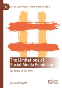 Book Cover for The Limitations of Social Media Feminism by Jessica Megarry
