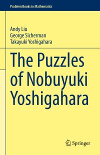 Book Cover for The Puzzles of Nobuyuki Yoshigahara by A C F Liu, George Sicherman, Takayuki Yoshigahara