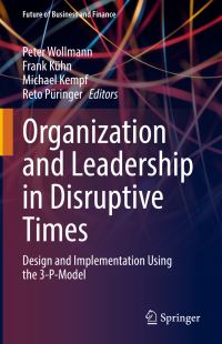 Book Cover for Organization and Leadership in Disruptive Times by Peter Wollmann, Frank Kühn, Michael Kempf, Reto Püringer