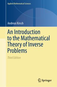 Book Cover for An Introduction to the Mathematical Theory of Inverse Problems by Andreas Kirsch