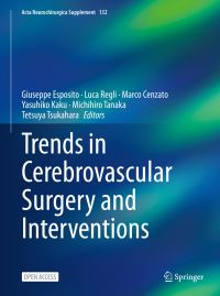 Book Cover for Trends in Cerebrovascular Surgery and Interventions by Giuseppe Esposito, Luca Regli, Marco Cenzato, Yasuhiko Kaku, Michihiro Tanaka, Tetsuya Tsukahara
