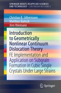 Book Cover for Introduction to Geometrically Nonlinear Continuum Dislocation Theory by Christian B Silbermann, Matthias Baitsch, Jörn Ihlemann