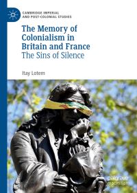Book Cover for The Memory of Colonialism in Britain and France by Itay Lotem