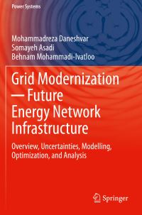 Book Cover for Grid Modernization - Future Energy Network Infrastructure by Mohammadreza Daneshvar, Somayeh Asadi, Behnam MohammadiIvatloo