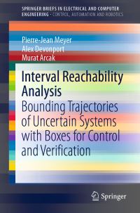 Book Cover for Interval Reachability Analysis SpringerBriefs in Control, Automation and Robotics by PierreJean Meyer, Alex Devonport, Murat Arcak