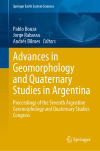 Book Cover for Advances in Geomorphology and Quaternary Studies in Argentina by Pablo Bouza, Jorge Rabassa, Andrés Bilmes