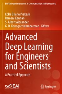 Book Cover for Advanced Deep Learning for Engineers and Scientists by Kolla Bhanu Prakash, Ramani Kannan, SAlbert Alexander, G R Kanagachidambaresan