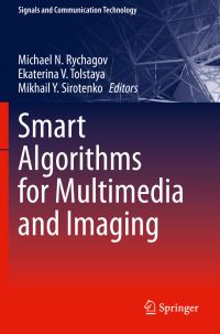 Book Cover for Smart Algorithms for Multimedia and Imaging by Michael N Rychagov, Ekaterina V Tolstaya, Mikhail Y Sirotenko