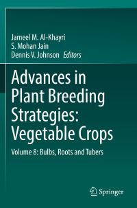 Book Cover for Advances in Plant Breeding Strategies Volume 8 Bulbs, Roots and Tubers by Jameel M AlKhayri, S Mohan Jain, Dennis Victor Johnson