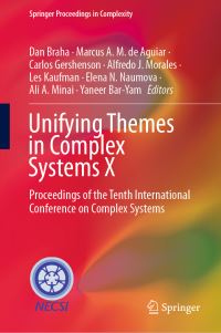 Book Cover for Unifying Themes in Complex Systems X by Dan Braha, Marcus A M de Aguiar, Carlos Gershenson, Alfredo J Morales, Les Kaufman, Elena N Naumova, Ali A Minai, Yaneer BarYam