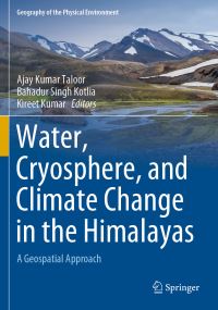 Book Cover for Water, Cryosphere, and Climate Change in the Himalayas by Ajay Kumar Taloor, Bahadur Singh Kotlia, Kireet Kumar