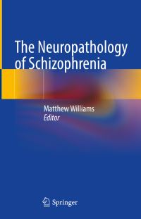 Book Cover for The Neuropathology of Schizophrenia by Matthew Williams