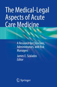 Book Cover for The Medical-Legal Aspects of Acute Care Medicine by James E Szalados