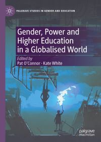 Book Cover for Gender, Power and Higher Education in a Globalised World by Pat OConnor, Kate White