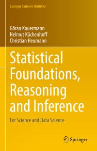 Book Cover for Statistical Foundations, Reasoning and Inference by Göran Kauermann, Helmut Küchenhoff, Christian Heumann