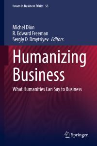 Book Cover for Humanizing Business by Michel Dion, R Edward Freeman, Sergiy Dmytriyev