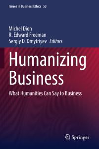 Book Cover for Humanizing Business by Michel Dion, R Edward Freeman, Sergiy Dmytriyev