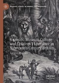 Book Cover for Animals, Museum Culture and Children's Literature in Nineteenth-Century Britain by Laurence TalairachVielmas