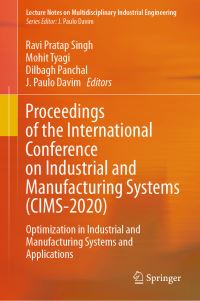Book Cover for Proceedings of the International Conference on Industrial and Manufacturing Systems (CIMS-2020) by Ravi Pratap Singh, Dr Mohit Tyagi, Dilbagh Panchal, J Paulo Davim