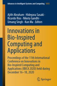 Book Cover for Innovations in Bio-Inspired Computing and Applications by Ajith Abraham, Hideyasu Sasaki, Ricardo Rios, Niketa Gandhi, Umang Singh, Kun Ma