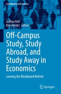 Book Cover for Off-Campus Study, Study Abroad, and Study Away in Economics by Joshua Hall, Kim Holder