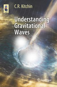 Book Cover for Understanding Gravitational Waves by C R Kitchin