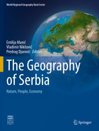 Book Cover for The Geography of Serbia by Emilija Manic, Vladimir Nikitovic, Predrag Djurovic
