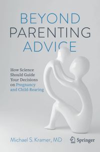 Book Cover for Beyond Parenting Advice by Michael S Kramer