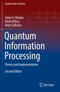 Book Cover for Quantum Information Processing by János A Bergou, Mark Stephen Hillery, Mark Saffman, János A Bergou