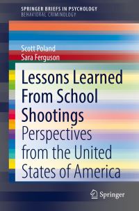 Book Cover for Lessons Learned From School Shootings SpringerBriefs in Behavioral Criminology by Scott Poland, Sara Ferguson