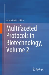 Book Cover for Multifaceted Protocols in Biotechnology, Volume 2 by Azura Amid
