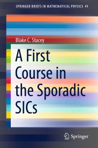 Book Cover for A First Course in the Sporadic SICs by Blake C Stacey