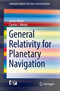 Book Cover for General Relativity for Planetary Navigation by James Miller, Connie J Weeks
