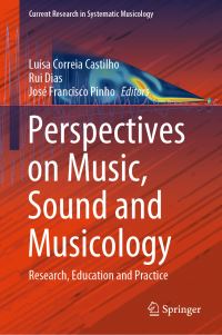Book Cover for Perspectives on Music, Sound and Musicology by Luísa Correia Castilho, Rui Dias, José Francisco Pinho