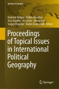 Book Cover for Proceedings of Topical Issues in International Political Geography by Radomir Bolgov, Vadim Atnashev, Yury Gladkiy, Art Leete, Alexey Tsyb, Sergey Pogodin, Andrei Znamenski