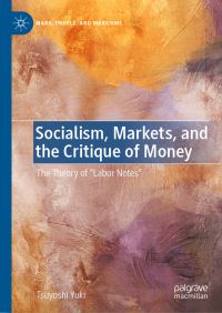 Book Cover for Socialism, Markets, and the Critique of Money by Tsuyoshi Yuki