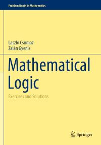 Book Cover for Mathematical Logic by Laszlo Csirmaz, Zalán Gyenis