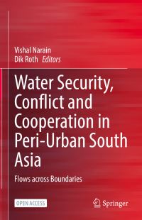 Book Cover for Water Security, Conflict and Cooperation in Peri-Urban South Asia by Vishal Narain, Dik Roth