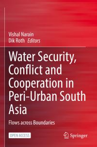 Book Cover for Water Security, Conflict and Cooperation in Peri-Urban South Asia by Vishal Narain, Dik Roth