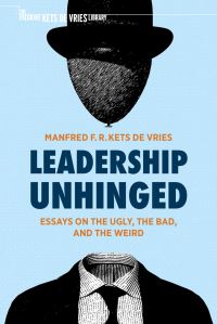 Book Cover for Leadership Unhinged by Manfred F R Kets de Vries
