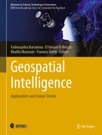 Book Cover for Geospatial Intelligence by Fatimazahra Barramou, El Hassan El Brirchi, Khalifa Mansouri, Youness Dehbi