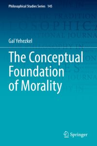 Book Cover for The Conceptual Foundation of Morality by Gal Yehezkel