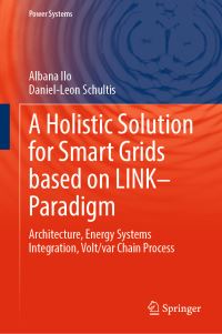 Book Cover for A Holistic Solution for Smart Grids Based on LINK-Paradigm by Albana Ilo, DanielLeon Schultis